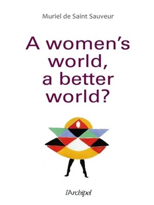 cover image of A woman's world, a better world?